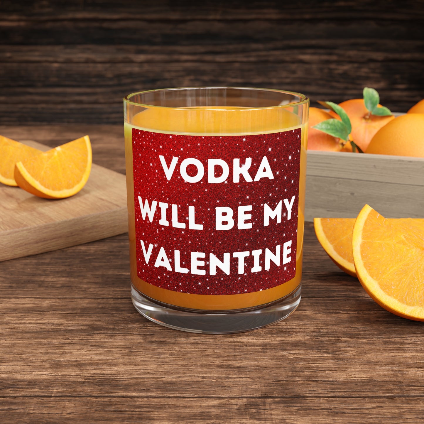 Vodka Will Be My Valentine Bar Glass