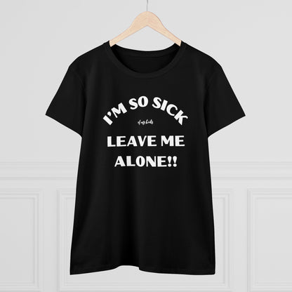 Leave Me Alone Women's Midweight Cotton Tee