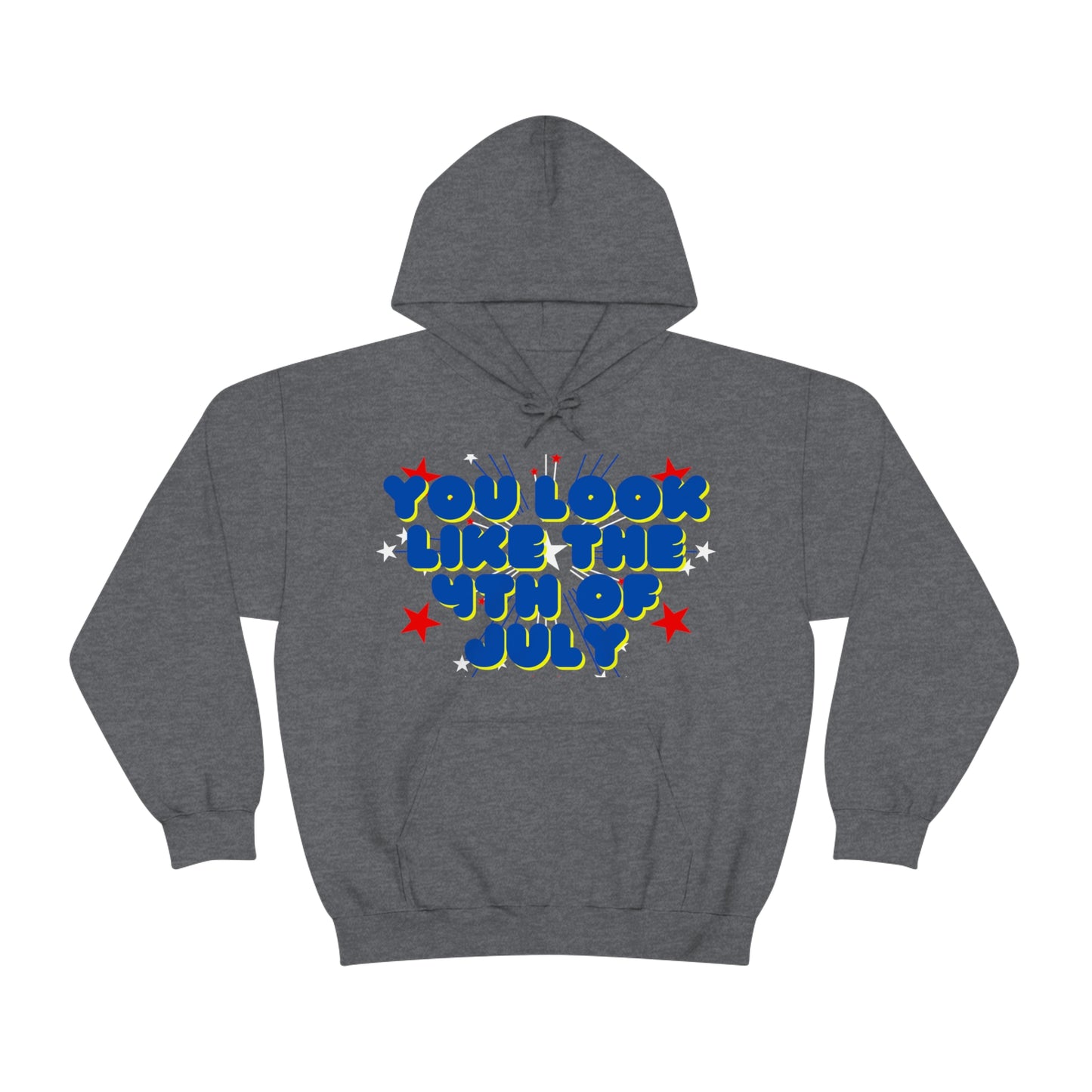 You Look Like The 4th Of July Unisex Heavy Blend™ Hooded Sweatshirt